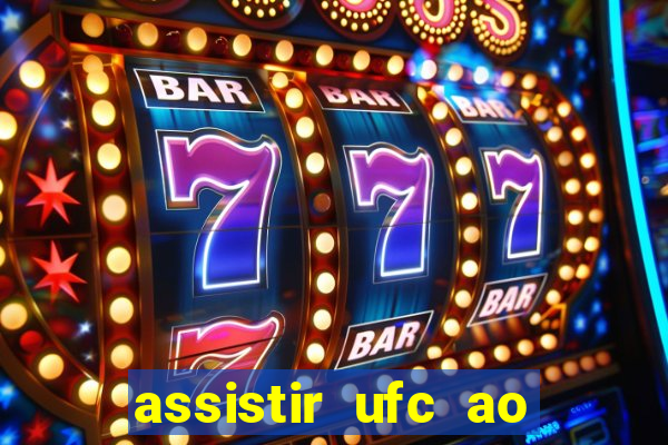 assistir ufc ao vivo futemax